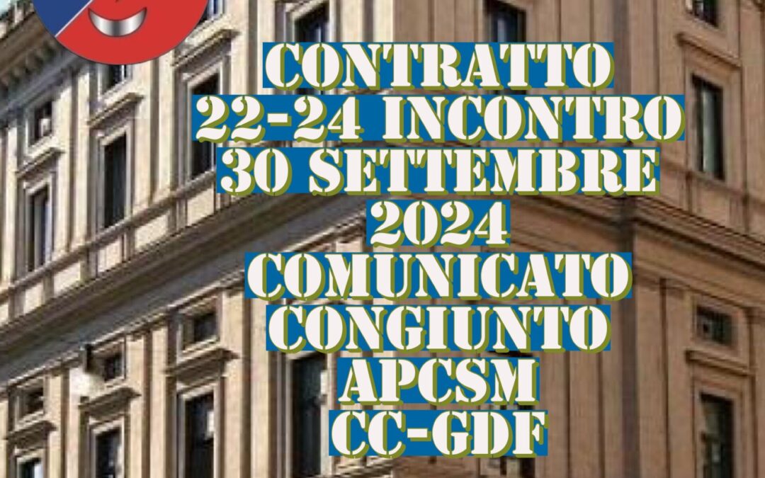 CONTRATTO 22-24 INCONTRO 30 SETTEMBRE 2024 COMUNICATO CONGIUNTO APCSM CC-GdF