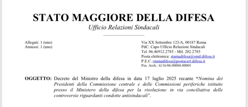 OGGETTO: Decreto del Ministro della difesa in data 17 luglio 2025 recante “Nomina deiPresidenti della Commissione centrale e delle Commissioni periferiche istituitepresso il Ministero della difesa per la risoluzione in via conciliativa dellecontroversie riguardanti condotte antisindacali”