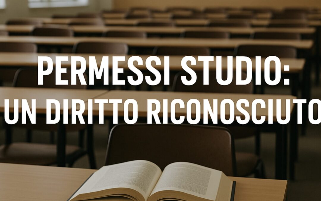 Permessi studio: la sentenza riconosce il diritto, ora basta scuse
